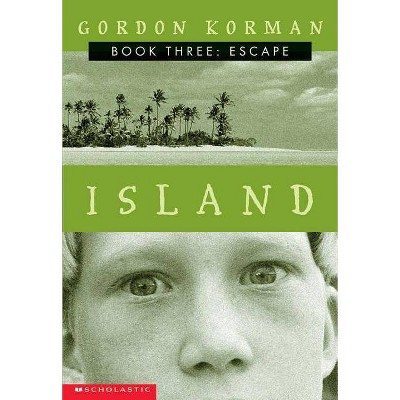 Escape (Island, Book 3), 3 - by  Gordon Korman (Paperback)