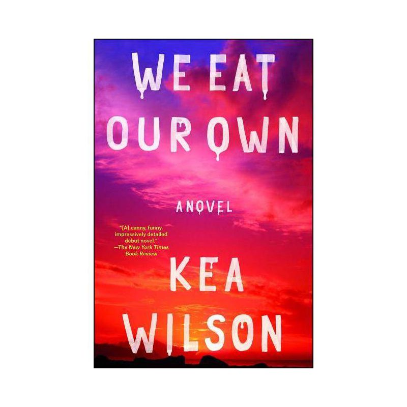 We Eat Our Own - by  Kea Wilson (Paperback), 1 of 2