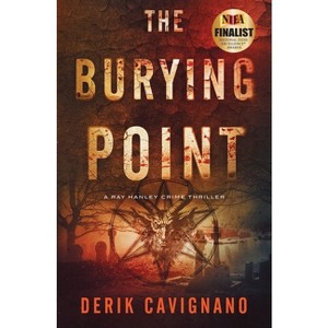 The Burying Point - by  Derik Cavignano (Paperback) - 1 of 1