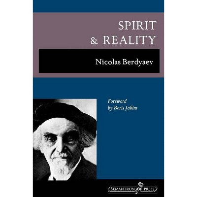 Spirit and Reality - 2nd Edition by  Nicolas Berdyaev (Paperback)