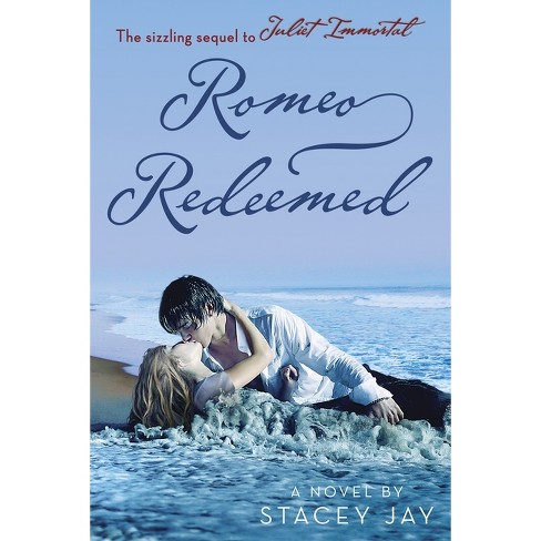 Romeo Redeemed - (Juliet Immortal) by  Stacey Jay (Paperback) - image 1 of 1