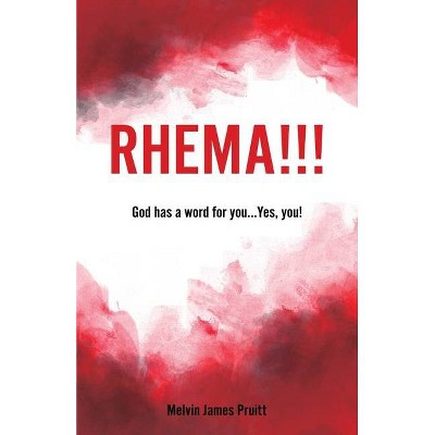 Rhema!!! - by  Melvin James Pruitt (Paperback)