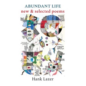 Abundant Life - by  Hank Lazer (Paperback) - 1 of 1