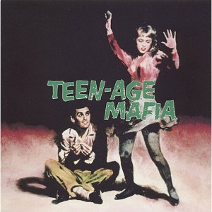 Various Artists - Teen-age Mafia (CD) - 1 of 1