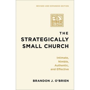 The Strategically Small Church - by  Brandon J O'Brien (Paperback) - 1 of 1