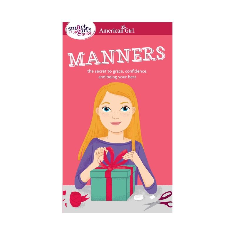 A Smart Girl's Guide: Manners - (American Girl(r) Wellbeing) by  Nancy Holyoke (Paperback), 1 of 2