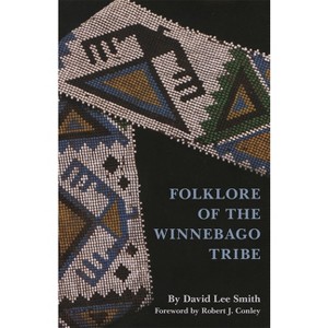 Folklore of the Winnebago Tribe - by  David L Smith (Paperback) - 1 of 1