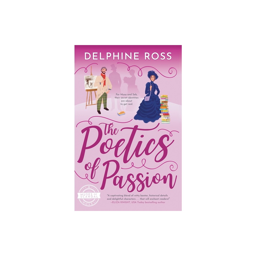 The Poetics of Passion - (Muses of Scandal) by Delphine Ross (Paperback)