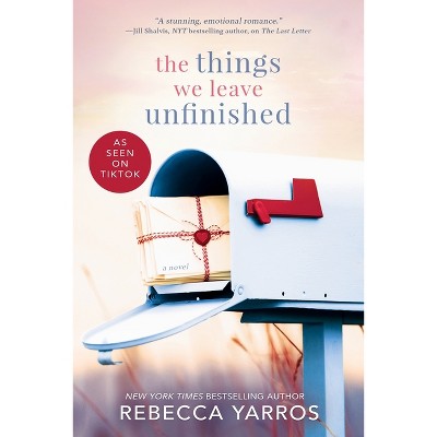 The Things We Leave Unfinished - by  Rebecca Yarros (Paperback)