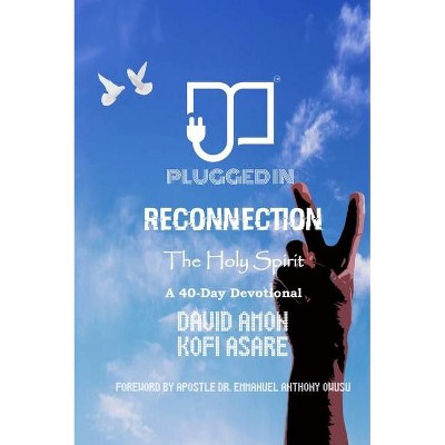 Reconnection II - by  David Amon & Kofi Asare (Hardcover)