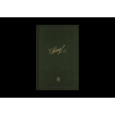 The Sing! Hymnal (Cloth Over Board, Green) - by  John Martin & Dan Kreider & Douglas Sean O'Donnell (Hardcover)