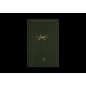 The Sing! Hymnal (Cloth Over Board, Green) - by  John Martin & Dan Kreider & Douglas Sean O'Donnell (Hardcover) - 1 of 1