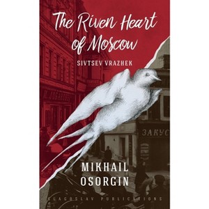 The Riven Heart of Moscow - by  Mikhail Osorgin (Paperback) - 1 of 1