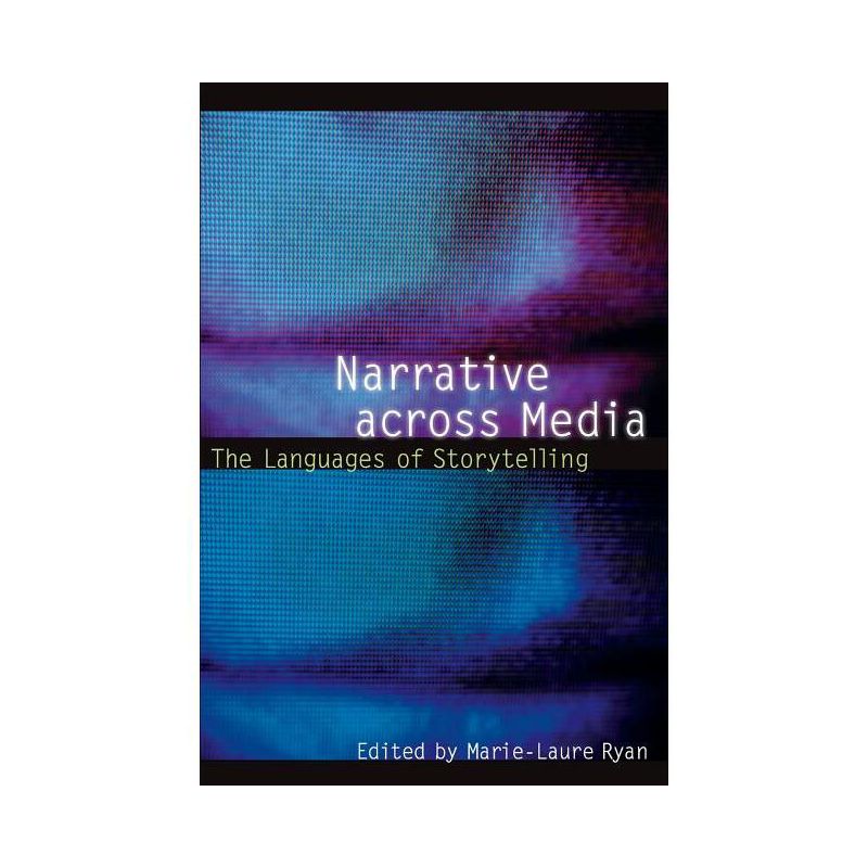 Narrative Across Media - (Frontiers of Narrative) by  Marie-Laure Ryan (Paperback), 1 of 2
