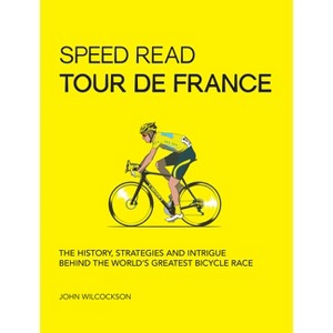 Speed Read Tour de France - by  John Wilcockson (Paperback) - 1 of 1
