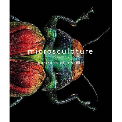 Microsculpture - by  Levon Biss (Hardcover)