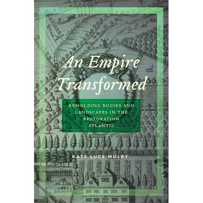 An Empire Transformed - (Early American Places) by  Kate Luce Mulry (Hardcover)