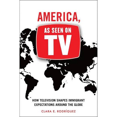 America, as Seen on TV - by  Clara E Rodríguez (Paperback)