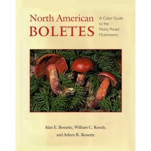 North American Boletes - by Alan Bessette & Arleen Bessette & William C Roody - 1 of 1