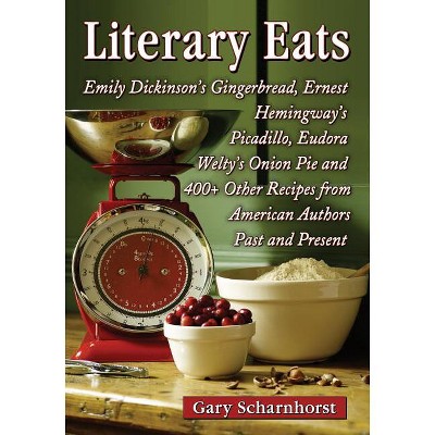 Literary Eats - by  Gary Scharnhorst (Paperback)