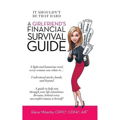 A Girlfriend's Financial Survival Guide - (Paperback)