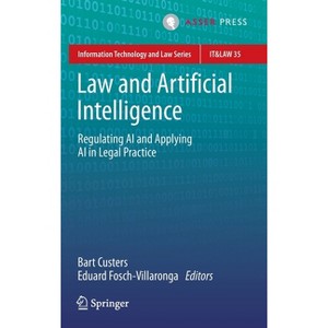 Law and Artificial Intelligence - (Information Technology and Law) by  Bart Custers & Eduard Fosch-Villaronga (Hardcover) - 1 of 1