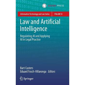 Law and Artificial Intelligence - (Information Technology and Law) by  Bart Custers & Eduard Fosch-Villaronga (Hardcover)