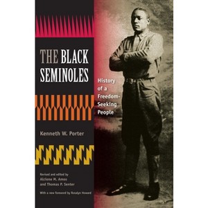 The Black Seminoles - by  Kenneth W Porter (Paperback) - 1 of 1