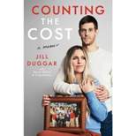 Counting the Cost - by  Jill Duggar (Hardcover)