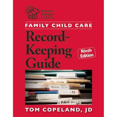 Family Child Care Record-Keeping Guide, Ninth Edition - (Redleaf Business) 9th Edition by  Tom Copeland (Paperback)