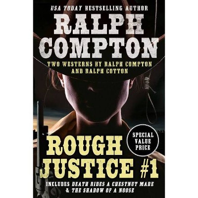 Ralph Compton Double: Rough Justice #1 - by  Ralph Compton & Ralph Cotton (Paperback)