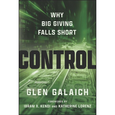 Control - by  Glen Galaich (Hardcover)