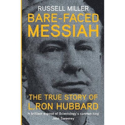 Bare-Faced Messiah - by  Russell Miller (Paperback)