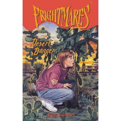 Desert Danger - (Frightmares) by  Peg Kehret (Paperback)