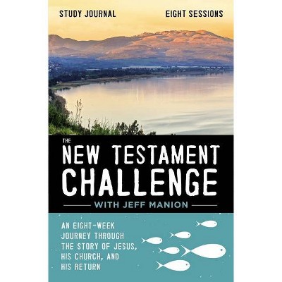 The New Testament Challenge Study Journal - by  Jeff Manion (Paperback)