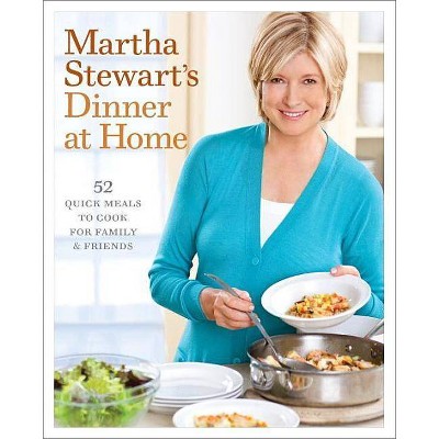 Martha Stewart's Dinner at Home - (Hardcover)