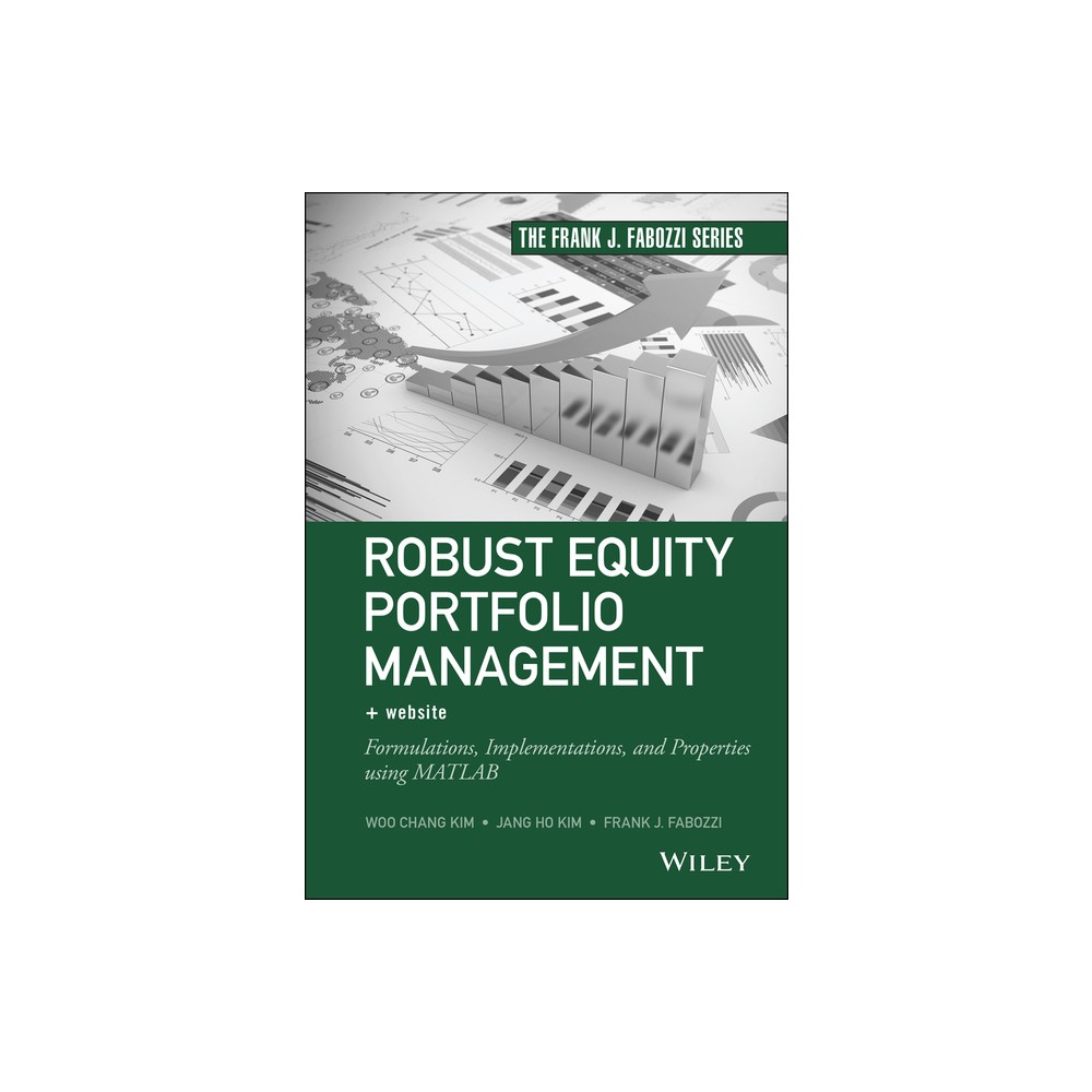 Robust Equity Portfolio Management, + Website - (Frank J. Fabozzi) by Woo Chang Kim & Jang Ho Kim & Frank J Fabozzi (Hardcover)