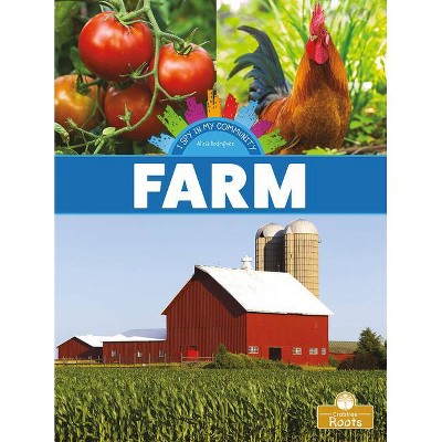 Farm - (I Spy in My Community) by  Alicia Rodriguez (Paperback)