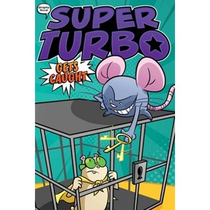 Super Turbo Gets Caught - (Super Turbo: The Graphic Novel) by Edgar Powers - 1 of 1