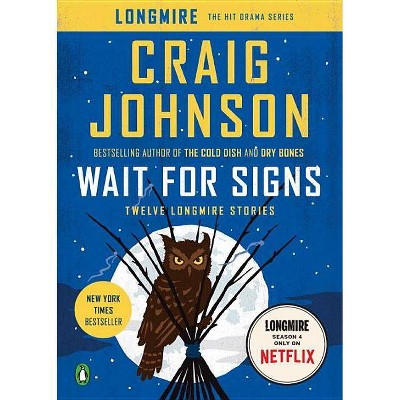 Wait for Signs - (Longmire Mystery) by  Craig Johnson (Paperback)