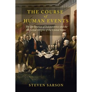 The Course of Human Events - (The Revolutionary Age) by  Steven Sarson (Paperback) - 1 of 1