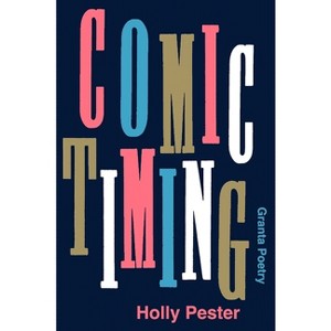 Comic Timing - by  Holly Pester (Paperback) - 1 of 1