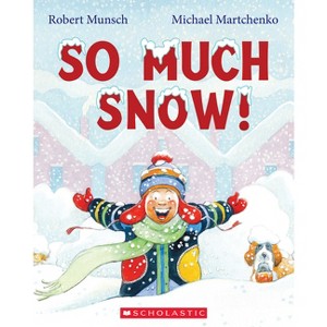 So Much Snow! - by  Robert Munsch (Paperback) - 1 of 1