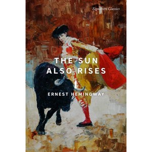 The Sun Also Rises - (Signature Editions) by  Ernest Hemingway (Paperback) - 1 of 1