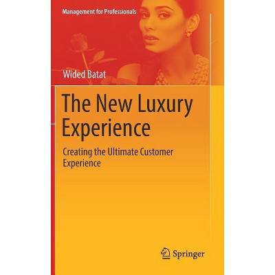 The New Luxury Experience - (Management for Professionals) by  Wided Batat (Hardcover)