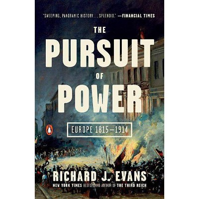 The Pursuit of Power - (Penguin History of Europe) by  Richard J Evans (Paperback)