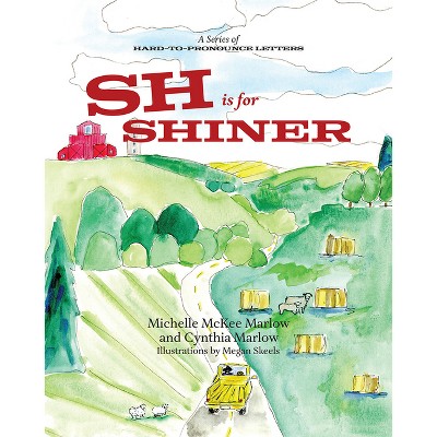 Sh Is for Shiner - by  Michelle McKee Marlow & Cynthia Marlow (Hardcover)