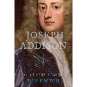 Joseph Addison - by  Dan Poston (Paperback) - 1 of 1