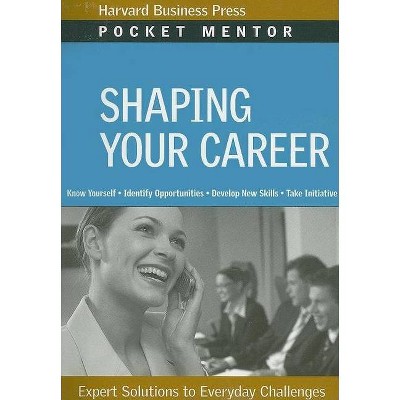 Shaping Your Career - (Pocket Mentor) (Paperback)