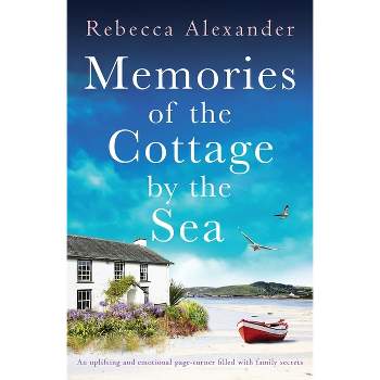 Memories of the Cottage by the Sea - by  Rebecca Alexander (Paperback)